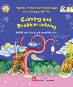 Nuôi dưỡng tâm hồn - Truyện tranh song ngữ Anh - Việt - Bé biết bình tĩnh, tự giải quyết khó khăn