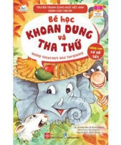 Truyện tranh song ngữ Việt-Anh dành cho trẻ em - Cùng học cư xử tốt- Bé học khoan dung và tha thứ - Being tolerant and forgiving