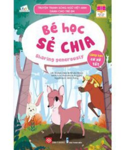 Truyện tranh song ngữ Việt-Anh dành cho trẻ em - Cùng học cư xử tốt- Bé học sẻ chia - Sharing generously