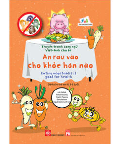 Truyện tranh song ngữ Việt-Anh cho bé - Eating vegetables is good for health - Ăn rau vào cho khỏe hơn nào
