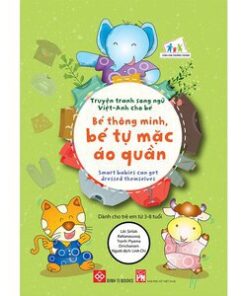 Truyện tranh song ngữ Việt-Anh cho bé - Smart babies can get dressed themselves - Bé thông minh, bé tự mặc áo quần
