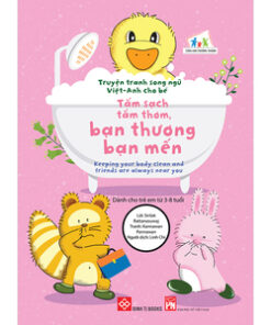 Truyện tranh song ngữ Việt-Anh cho bé - Keeping your body clean and friends are always near you - Tắm sạch tắm thơm, bạn thương bạn mến