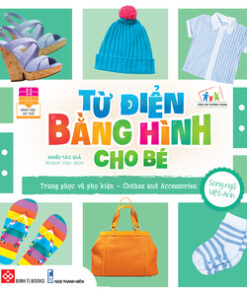 Từ điển bằng hình cho bé - Trang phục và phụ kiện - Clothes and Accessories
